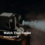 Image of an old movie projector with text overlaid. Text reads Watch This: Trailer; Watch This with Eli